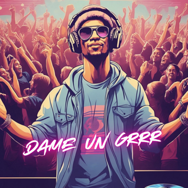 Dame Un Grrr - Remix - song and lyrics by Mixtious | Spotify