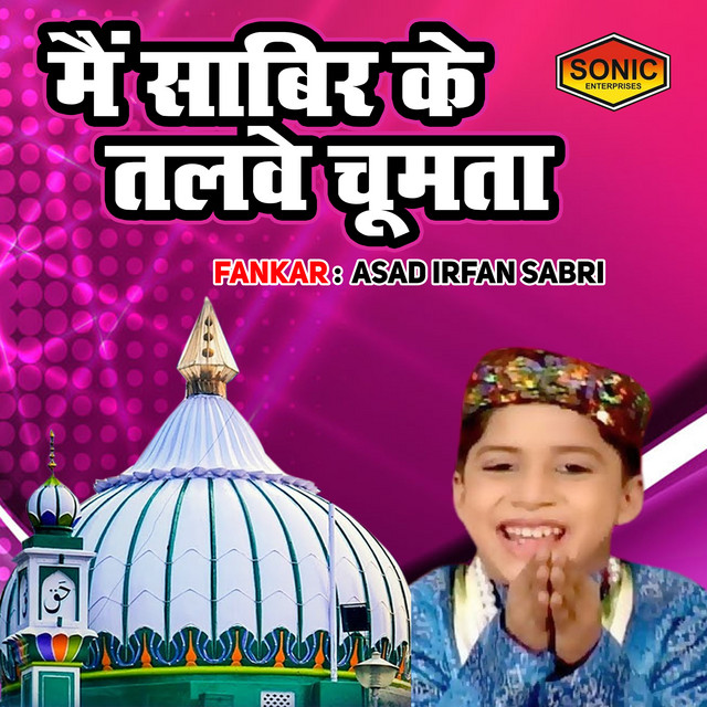 Main Sabir Ke Talwe Choomta - Single by Asad Irfan Sabri | Spotify