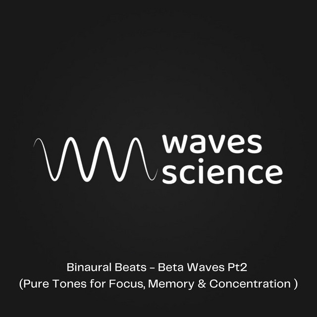 Binaural Beats - Beta Waves, Pt. 2 (Pure Tones for Focus, Memory & Concentration ) cover art