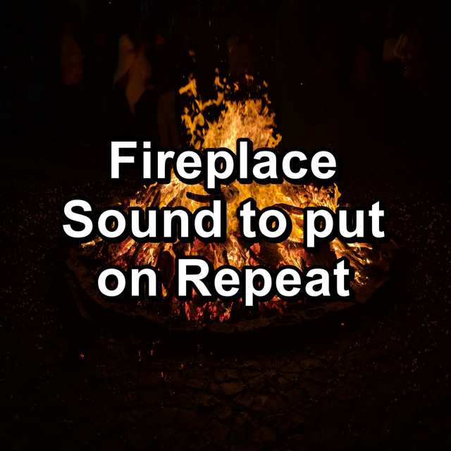 Fireplace Sound to put on Repeat cover art