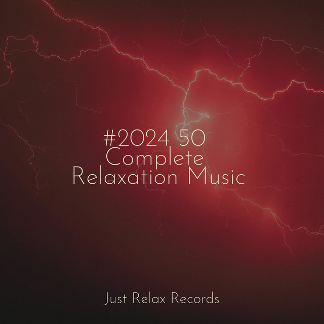 #2024 50 Complete Relaxation Music - Album by Relajación | Spotify