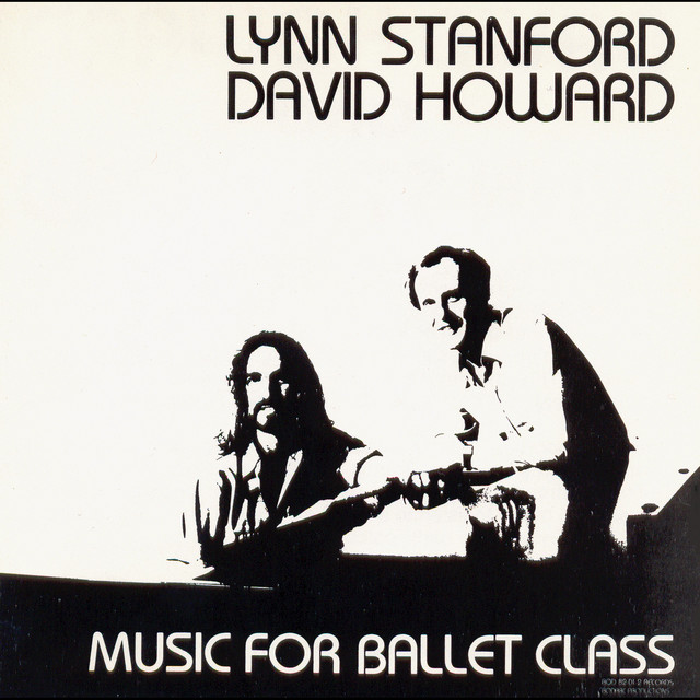 Music for Ballet Class with Lynn Stanford & David Howard Vol 1