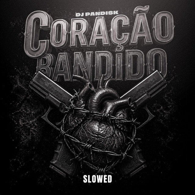 Coração Bandido (Slowed)
