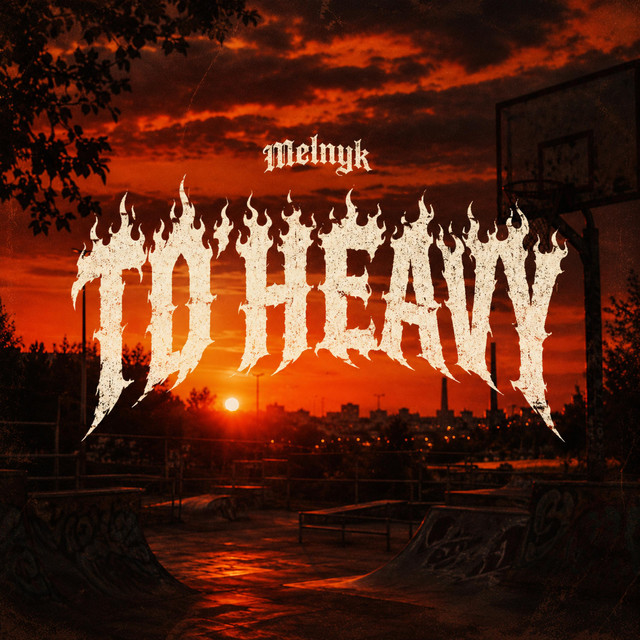 Обкладинка MELNYK — To Heavy