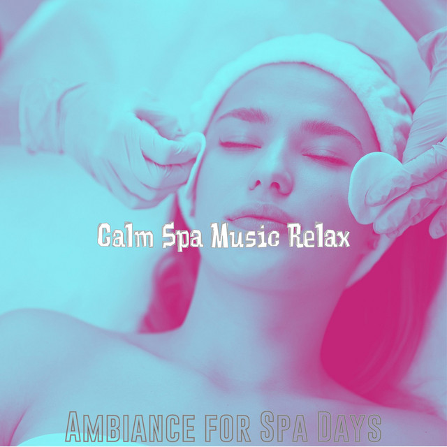 Cool Spa Days - song and lyrics by Calm Spa Music Relax | Spotify
