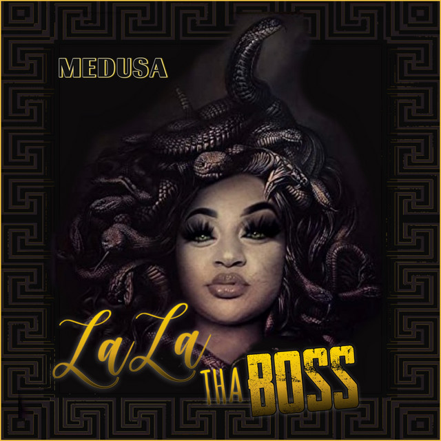 Medusa - Album by LaLa tha Boss | Spotify