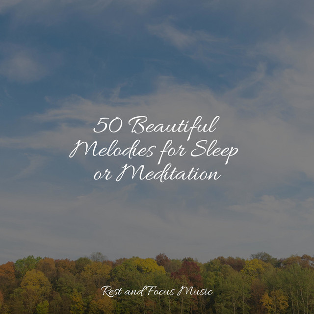50 Beautiful Melodies for Sleep or Meditation - Album by Musica Para ...