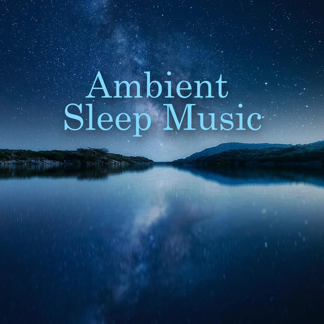 Ambient Sleep Music - Album by Miracle Tones For Sleep | Spotify