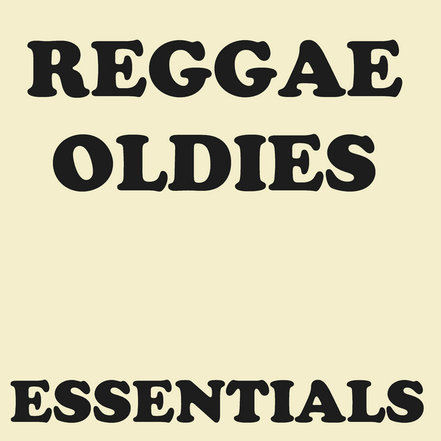Reggae Oldies Essentials - Compilation by Various Artists | Spotify
