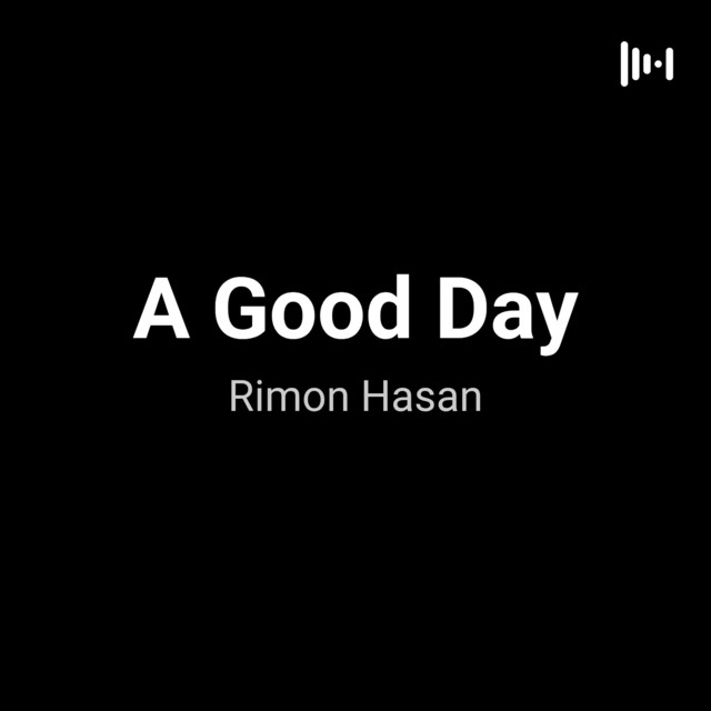 A Good Day - Single by Rimon Hasan | Spotify