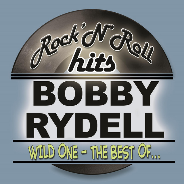Wild One - The Best of Bobby Rydell (Remastered) - Compilation by Bobby ...
