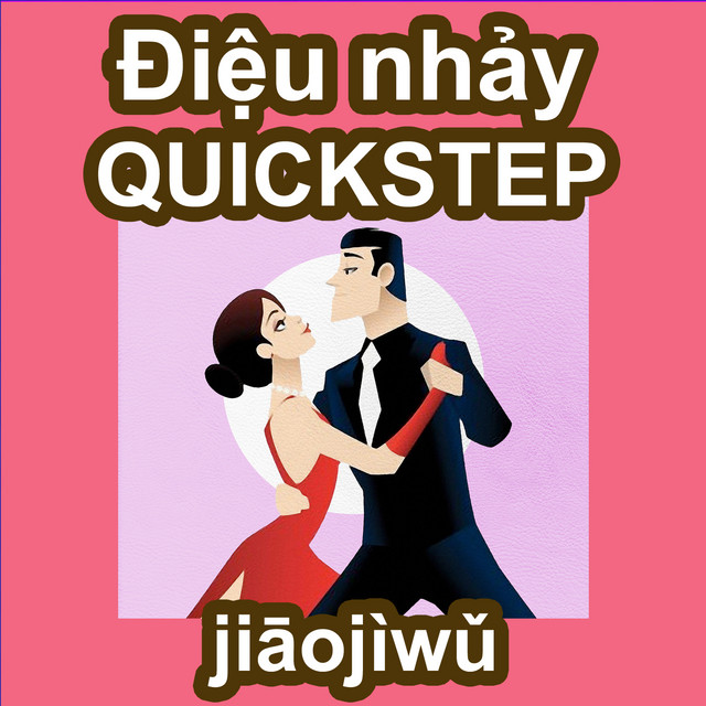 Điệu nhảy Quickstep - jiāojìwǔ - học nhảy điệu Quickstep cover art