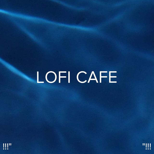 !!!" Lofi Cafe "!!! cover art