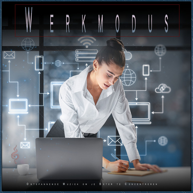 Werkmodus: Ontspannende Muziek om je Beter te Concentreren cover art