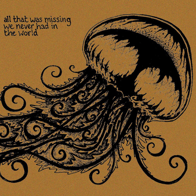 All That Was Missing We Never Had in the World cover art