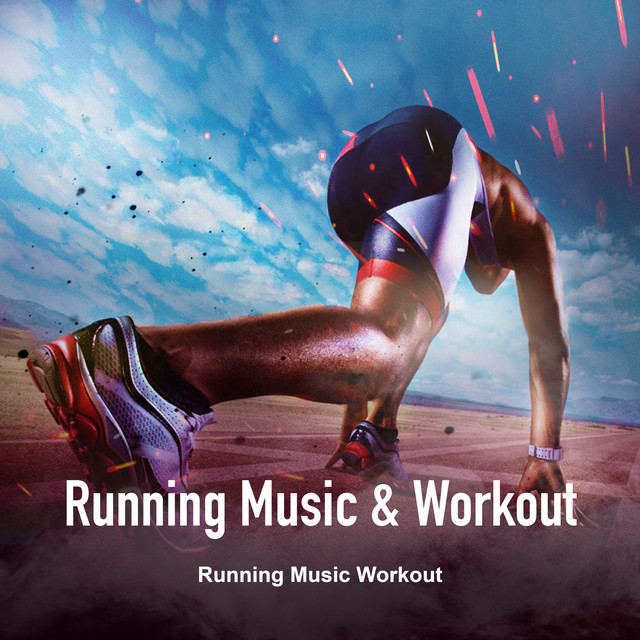 Running Music & Workout - Album by Running Music Workout | Spotify
