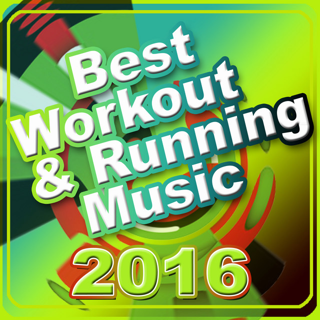 Best Workout & Running Music 2016 (Fresh Top Hits Now Remixes ideal for workout, running, cardio, fitness, correr, treadmill, ) cover art