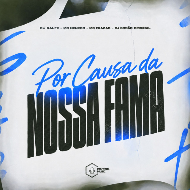 Por Causa da Nossa Fama