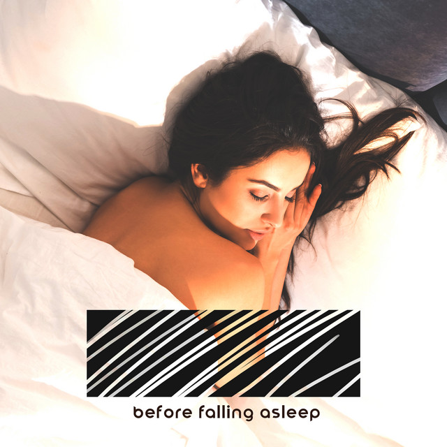 Before Falling Asleep - Tranquil & Mellow Mood, Soothing Your Senses, Calming Sounds, Relaxing Therapy, Stress Relief, Anxiety Free