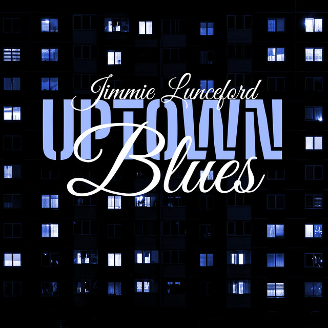Uptown Blues Album by Jimmie Lunceford Spotify