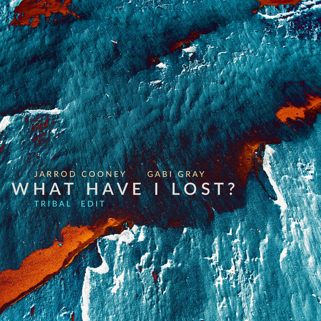 What Have I Lost? - Tribal Edit