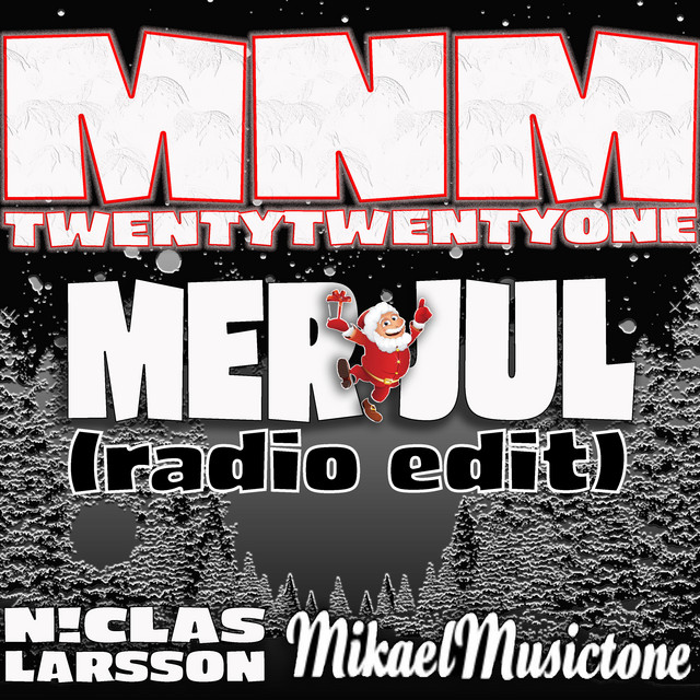 Mer jul - Radio Edit - song and lyrics by MNM TwentyTwentyOne, Mikael ...