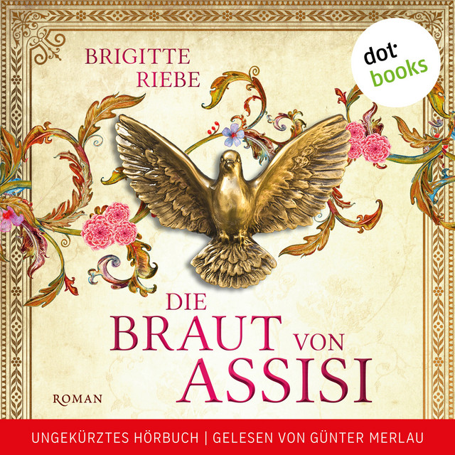 Die Braut von Assisi (Historischer Roman. Ungekürztes Hörbuch, gelesen von Günter Merlau) cover art