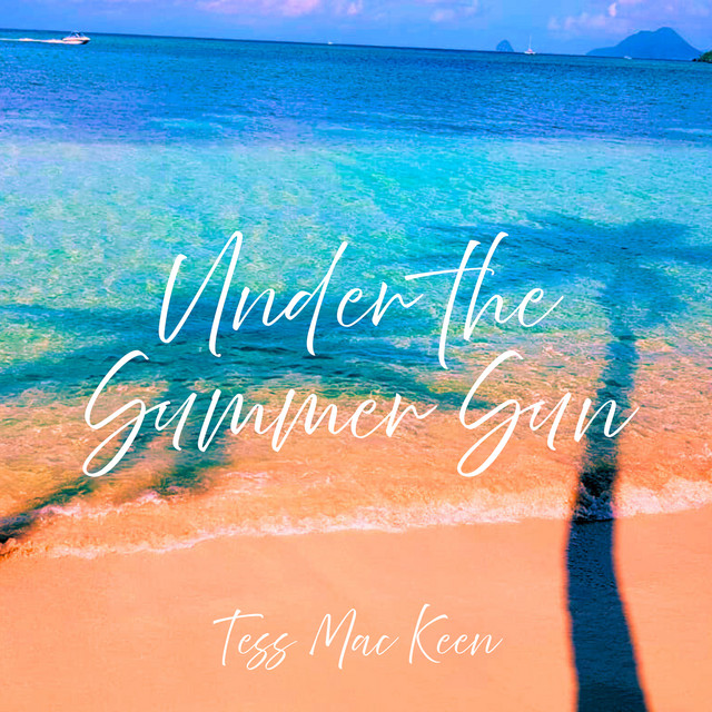 Tess Mac Keen – Under the Summer Sun