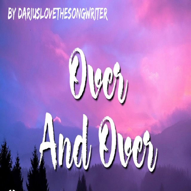 Over and Over - Single by DariusLoveTheSongwriter | Spotify