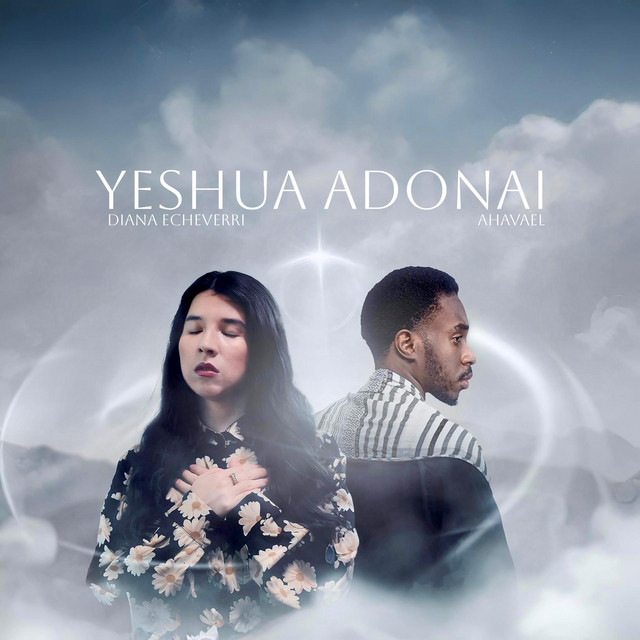 Yeshua Adonai - song and lyrics by Sounds Of Ascent, Diana Echeverri ...