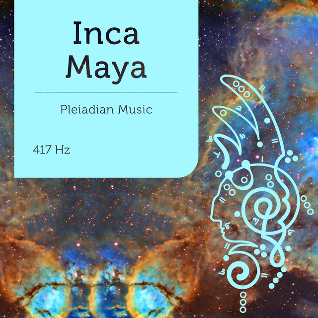 Pleiadian Music – Inca Maya 417 Hz