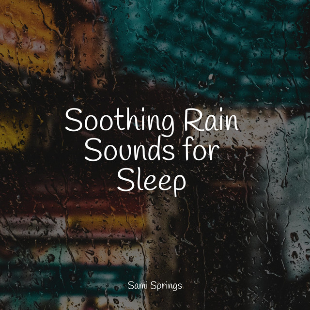 Soothing Rain Sounds for Sleep - Album by Sounds Of Nature | Spotify