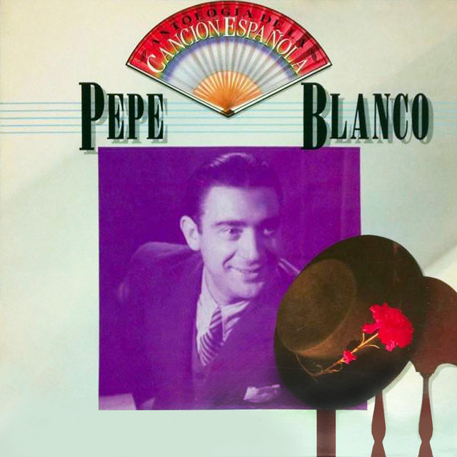 Antología de la Canción Española: Pepe Blanco cover art
