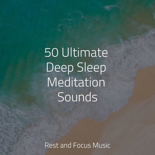 50 Ultimate Deep Sleep Meditation Sounds - Album by Yoga Music | Spotify