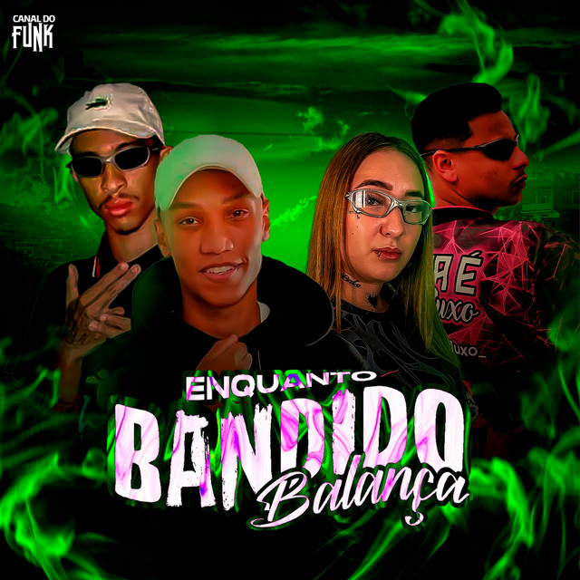 ENQUANTO BANDIDO BALANÇA