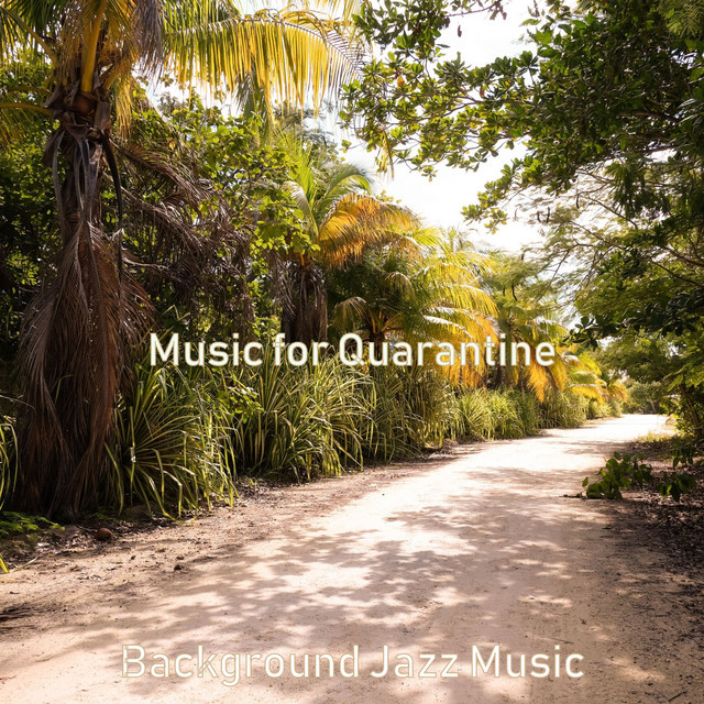 Music for Quarantine - Album by Background Jazz Music | Spotify