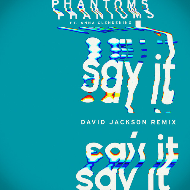 Say It (feat. Anna Clendening) - David Jackson Remix