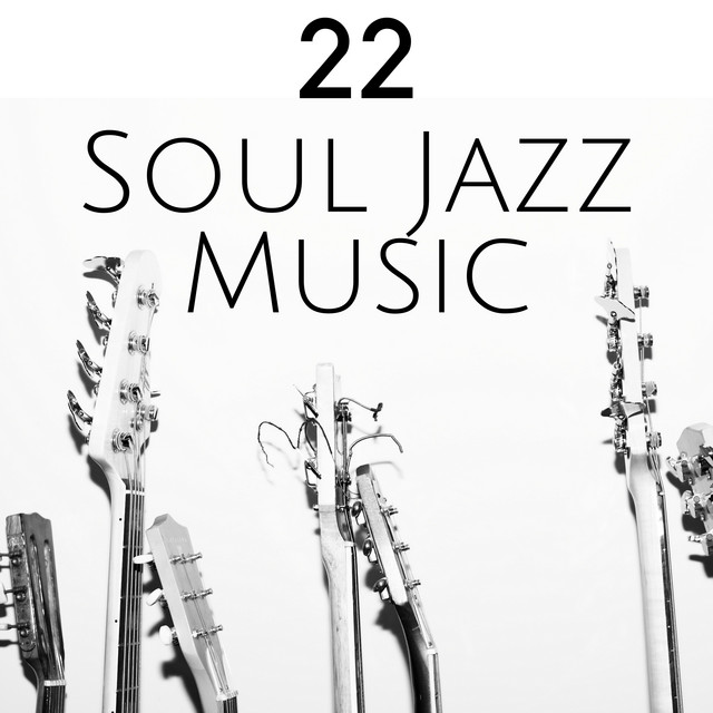 22 Soul Jazz Music - Instrumental Jazz Background Music for Studying, Working, Reading and Relaxing cover art