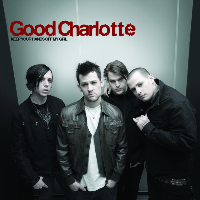 Keep Your Hands Off My Girl - song and lyrics by Good Charlotte 