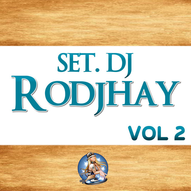 Set Dj Rodjhay Vol. 2