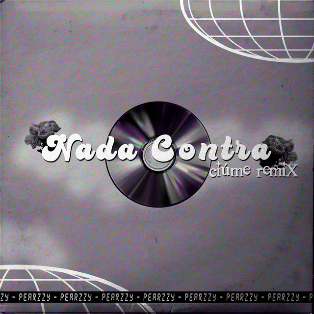 Nada Contra / Ciúme - Remix