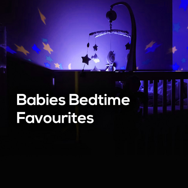 Babies Bedtime Favourites - Album by Bedtime Lullabies | Spotify