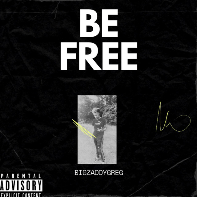 Be Free - Single by BigZaddyGreg | Spotify