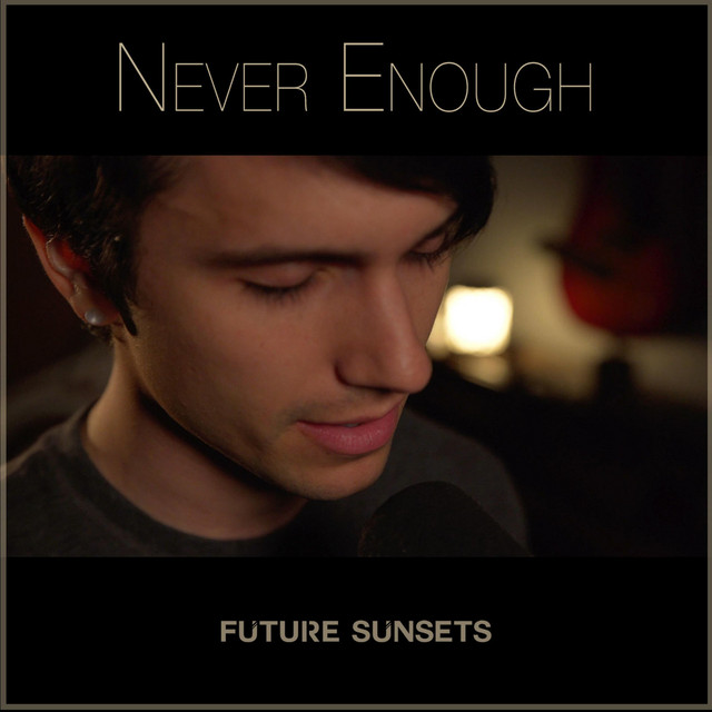 Never Enough