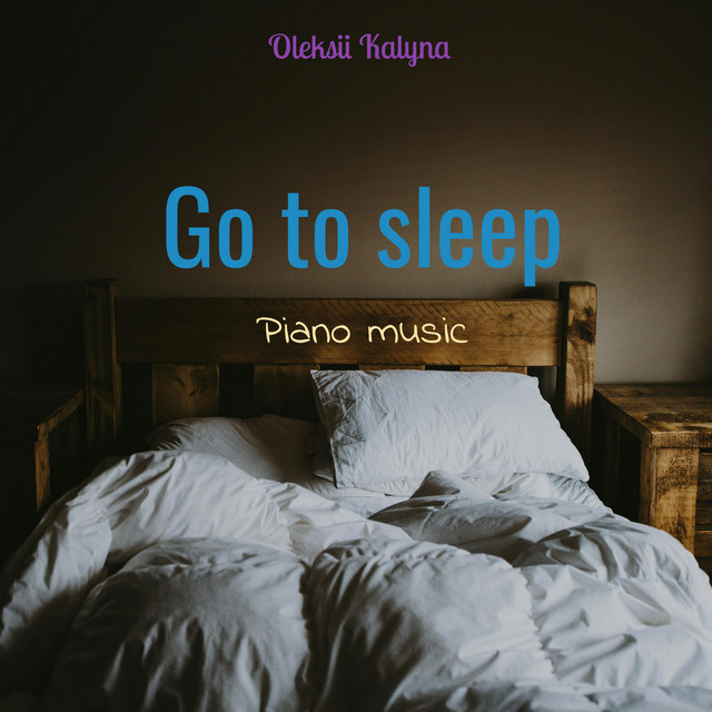 Обкладинка: Go to sleep — Oleksii Kalyna