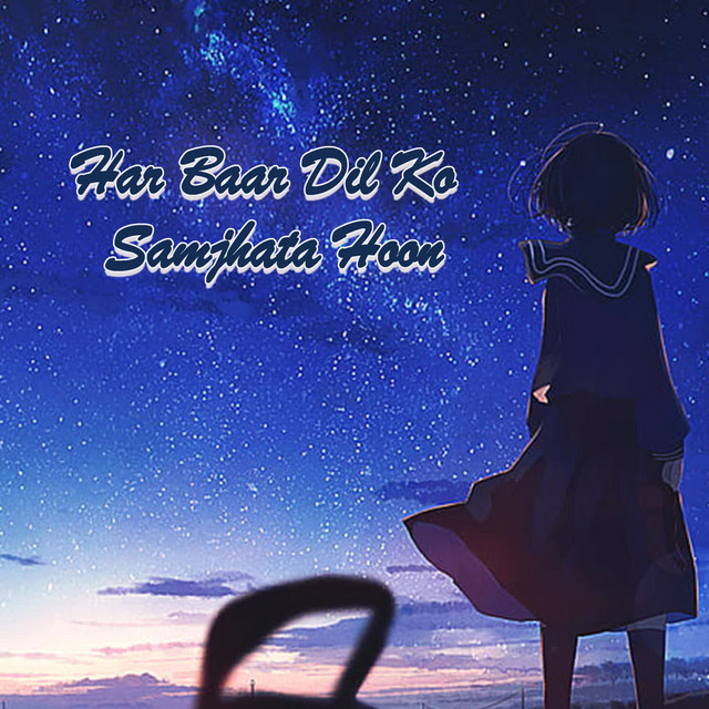 Har Baar Dil Ko Samjhata Hoon cover art