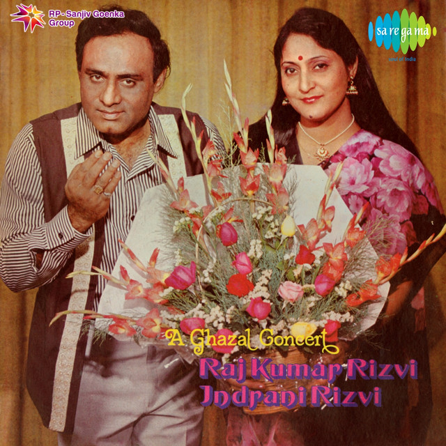 A Ghazal Concert Raj Kumar Rizvi And Indrani Rizvi - Album by Rajkumar ...