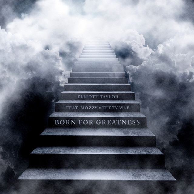 Born For Greatness (with Mozzy & Fetty Wap)