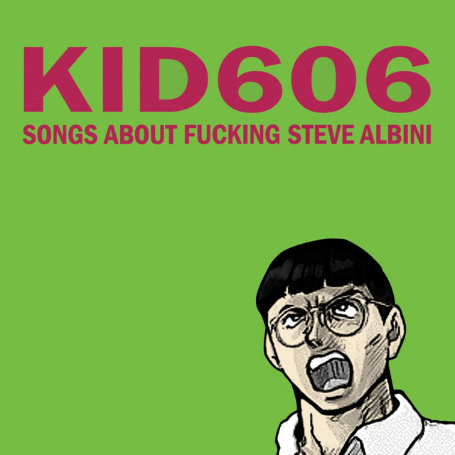 Steve Albini ＣＤセット Songs About Fucking Steve Albini - Album by Kid606 | Spotify