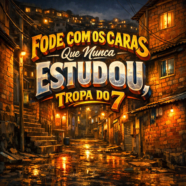 Fode Com os Caras Que Nunca Estudou, Tropa do 7